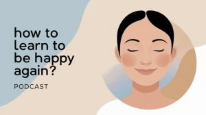 How to Learn to Feel Joy Again? English Podcast For Learning English!