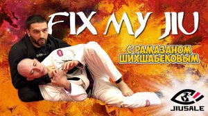 FIX MY JIU - выпуск 16 с Рамазаном Шихшабековым - совместно с сайтом BJJSCHOOL.ONLINE