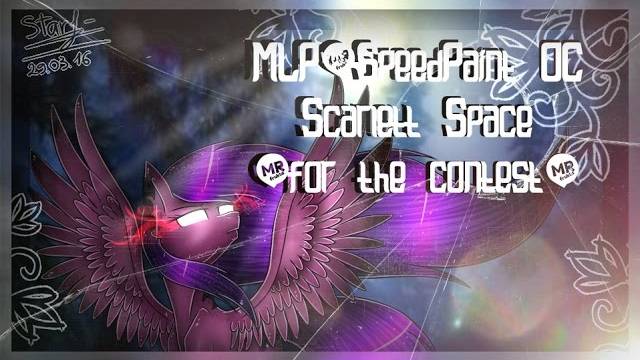 MLP_SpeedPaint OC-Scarlett Space(for the contest) смотреть онлайн