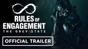 Rules of Engagement: The Grey State - Official Reveal Trailer