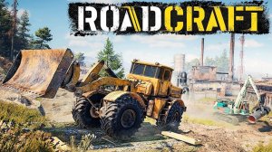 RoadCraft/РоадКрафт Первое знакомство с игрой. Трушный стрим.