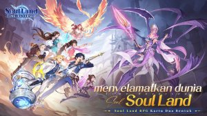 Soul Land: Reversal of Time and Space - Смотрим новую RPG по аниме "Боевой Континент" !