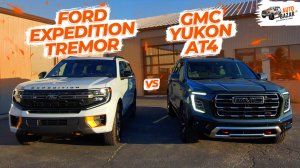 Сравнение больших внедорожников из США: обзор 2025 Ford Expedition Tremor vs GMC Yukon AT4