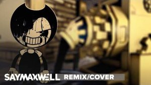 Bendy And The Ink Machine Song [Build Our Machine Remix] (перезалив)