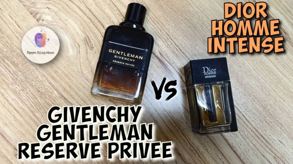 GIVENCHY GENTLEMAN RESERVE PRIVEE vs DIOR HOMME INTENSE - что выбрать? что лучше? сравнение и итоги