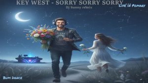 Key West - Sorry Sorry Sorry Dj Sunny rmx