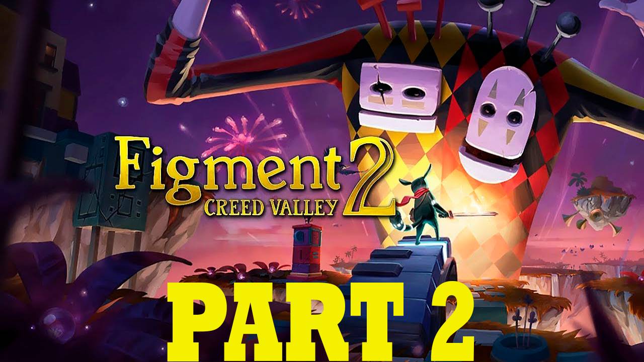 Прохождение игры - Figment 2 Creed Valley (без комментариев) смотреть онлайн