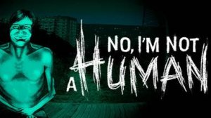 Роковой ребенок[No, I'm not a Human]