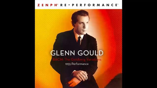 Glenn Gould plays Bach - The Goldberg Variations, BMV 998 (Zenph re-performance) смотреть онлайн
