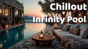 Tropical Chill Lounge | Infinity Pool & Ocean Views | Deep House Relax