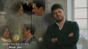 Jora Shahinyan - Mam Jan