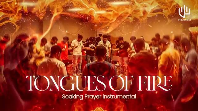 TONGUES OF FIRE - SOAKING PRAYER INSTRUMENTAL  2