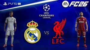 FC 26 Лига Чемпионов | Реал Мадрид против Ливерпуля | Эпичный геймплей на PS5