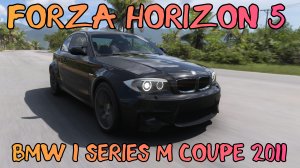 BMW 1 Series M Coupe 2011: Маленький Немец, Загнанный в Пределы Скорости (Forza Horizon 5)
