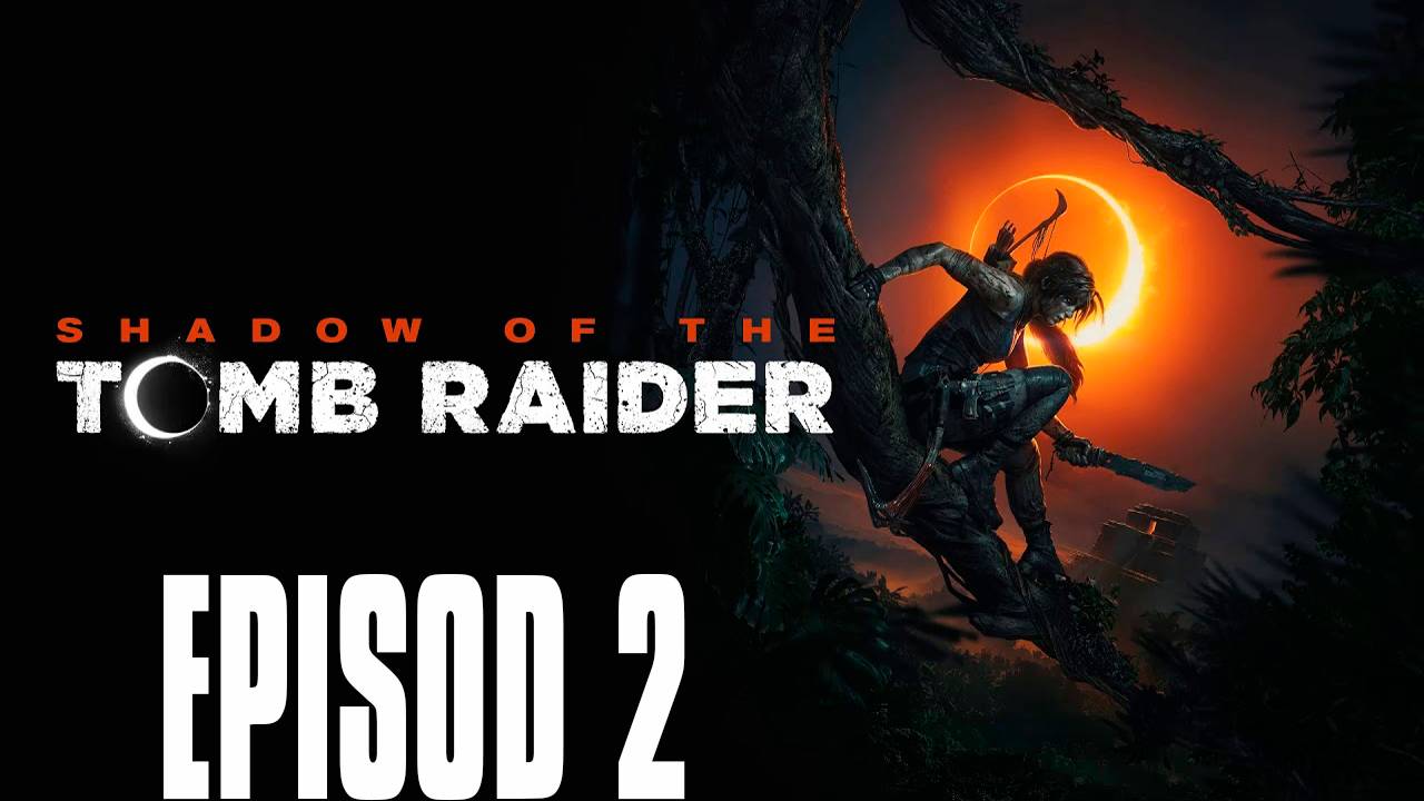 Прохождение игры - Shadow of the Tomb Raider 2018 (без комментариев) смотреть онлайн