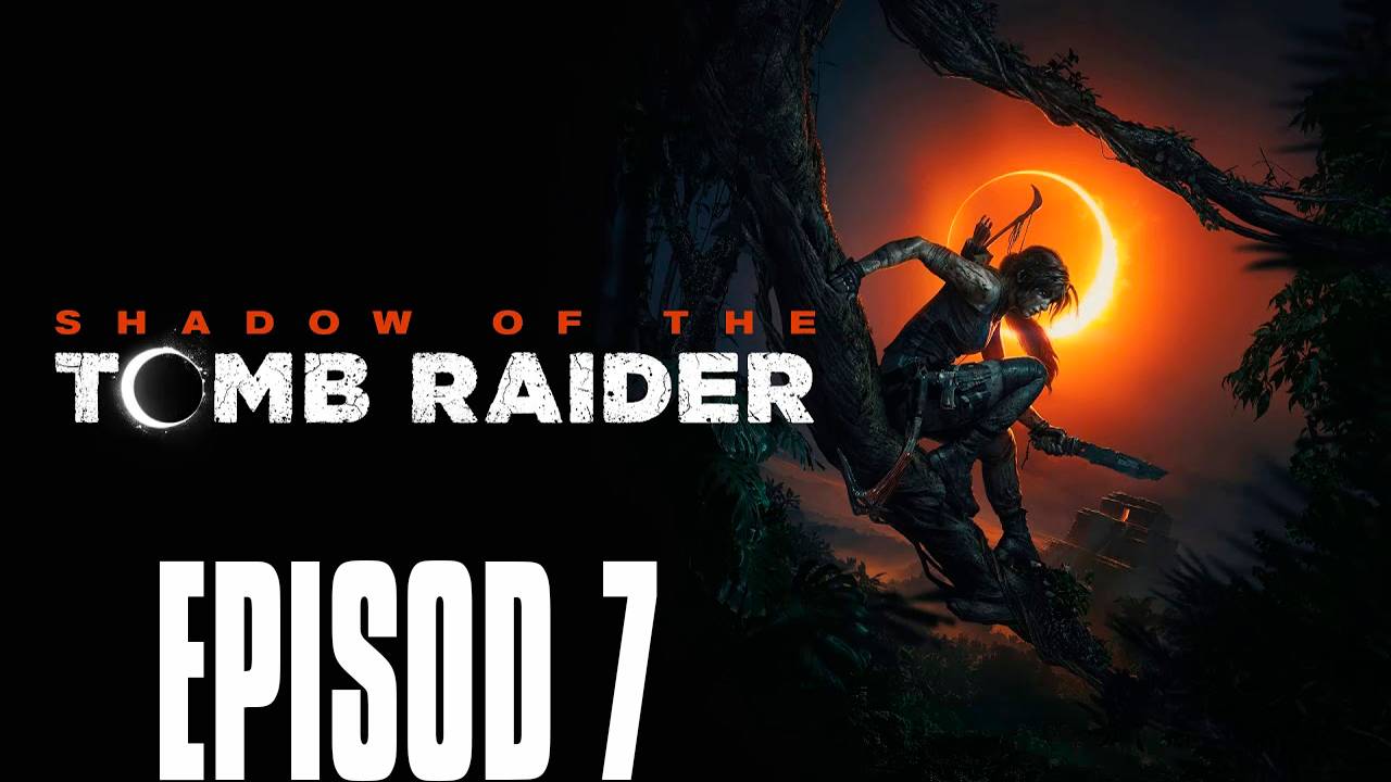 Прохождение игры - Shadow of the Tomb Raider 2018 (без комментариев) смотреть онлайн
