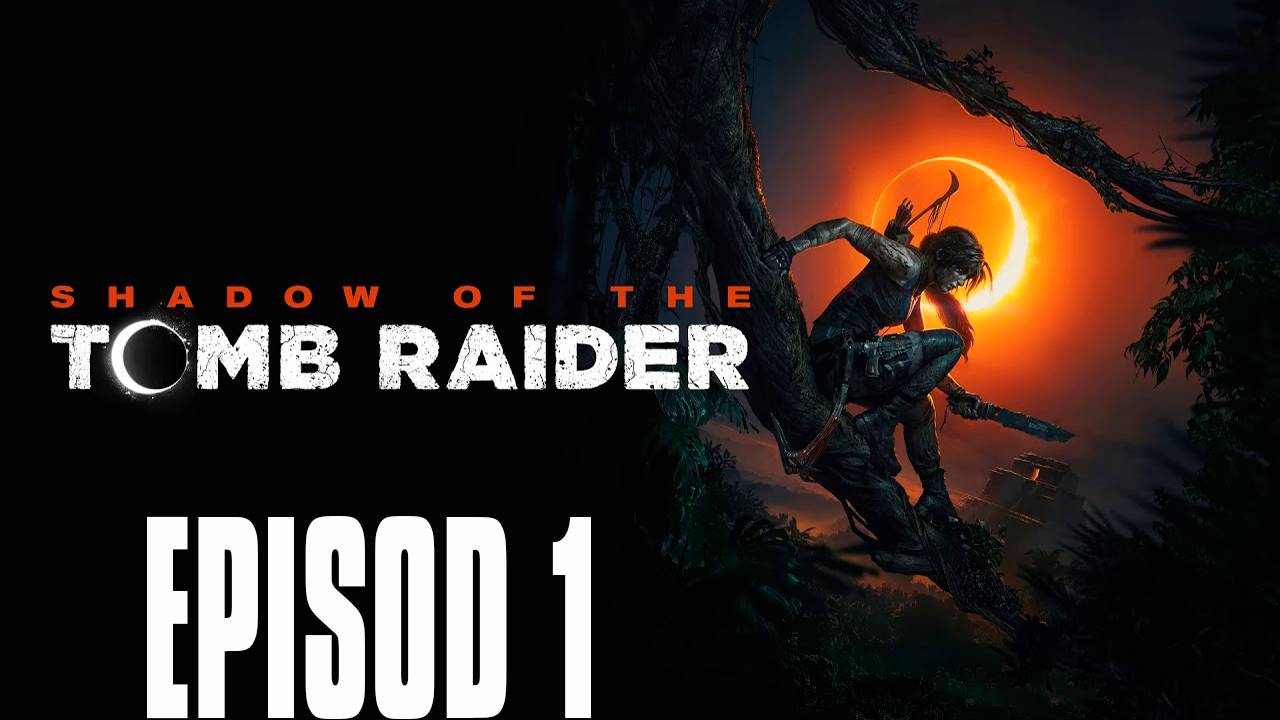 Shadow of the Tomb Raider смотреть онлайн