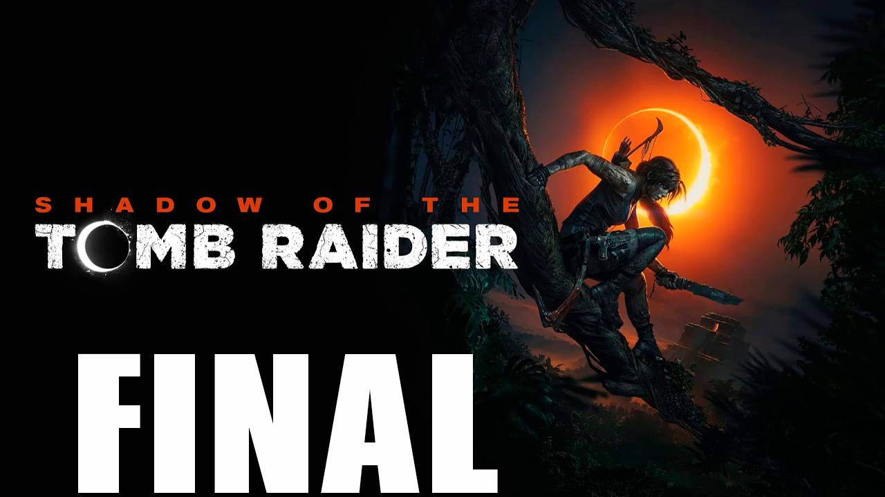 Прохождение игры - Shadow of the Tomb Raider 2018 (без комментариев) смотреть онлайн