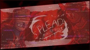 PLEAD-REMIX|•FORSAKEN OST