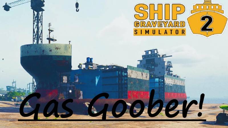 Ship Graveyard Simulator 2_2025.10.21. Танкер Gas Goober! (часть первая!) смотреть онлайн