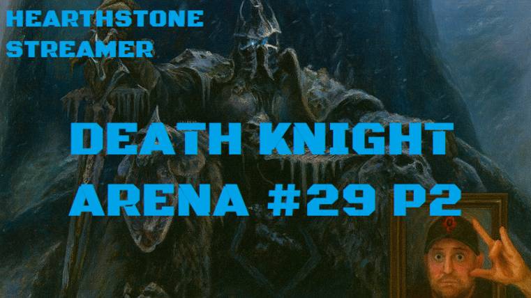 ПОДПОЛЬНАЯ АРЕНА РЫЦАРЯ СМЕРТИ #29 ЧАСТЬ 2 #Hearthstone #Хартстоун #Арена смотреть онлайн