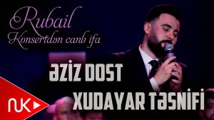 Rubail Azimov - Eziz Dostum, Xudayar Tesnifi (Konsert)