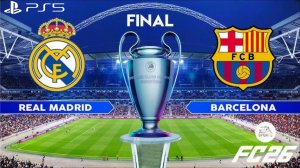 FC 26 Финал Лиги Чемпионов | Реал Мадрид против Барселоны | Эпичный геймплей на PS5
