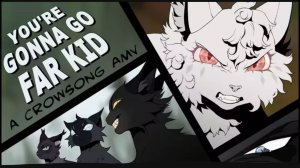 Коты воители/YOU'RE GONNA GO FAR KID