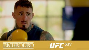 UFC 321 Embedded - Эпизод 2