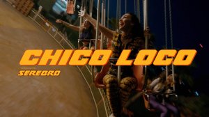 SEREBRO - CHICO LOCO