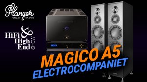 Как Magico A5 + Electrocompaniet + Zensati покоряли Hi-Fi & High End Show 2025