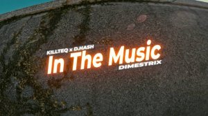 KILLTEQ x D.HASH x DIMESTRIX - In The Music