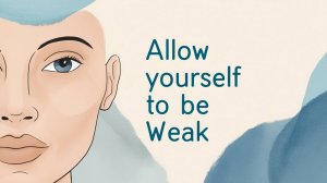 The Art of Allowing Yourself to Be Weak! English Podcast For Learning English!