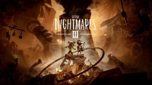 Little Nightmares 3 (Полное Прохождение)