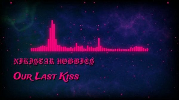 NIKISTAR HØBBIES - Our Last Kiss ("NH: UPCOMING" event) | Liquid DnB [2025]