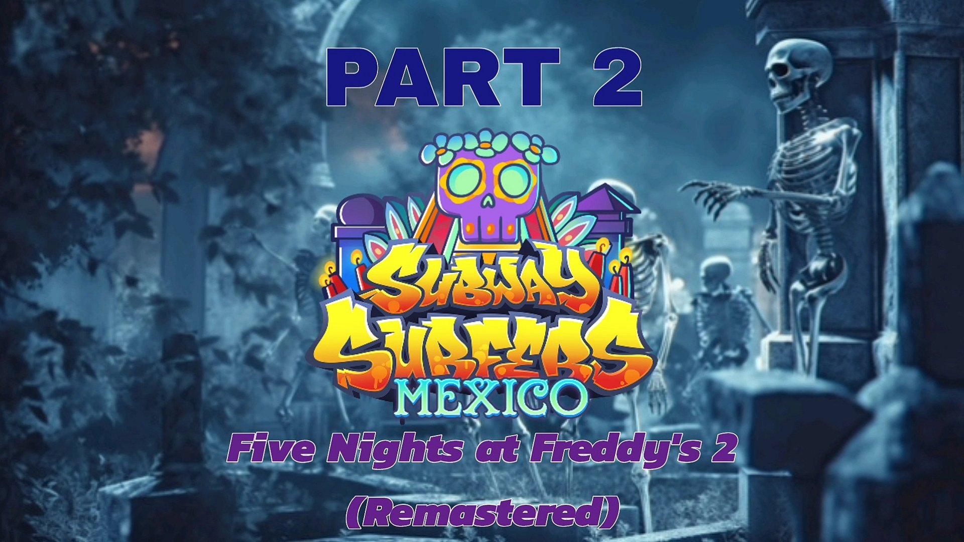 Subway Surfers🚄 Mexico - 2025 Year HALLOWEN 🇲🇽💀🎃 Video & Song & Music - Five Nights at Freddy's