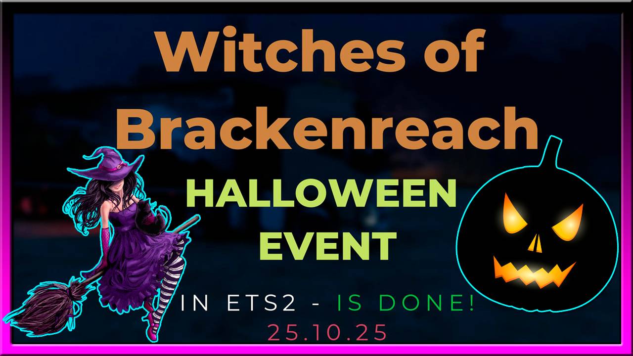 ✱ ETS2EVENTS: WITCHES OF BRACKENREACH / HALLOWEEN EVENT IN ETS2 | 2025 ✱