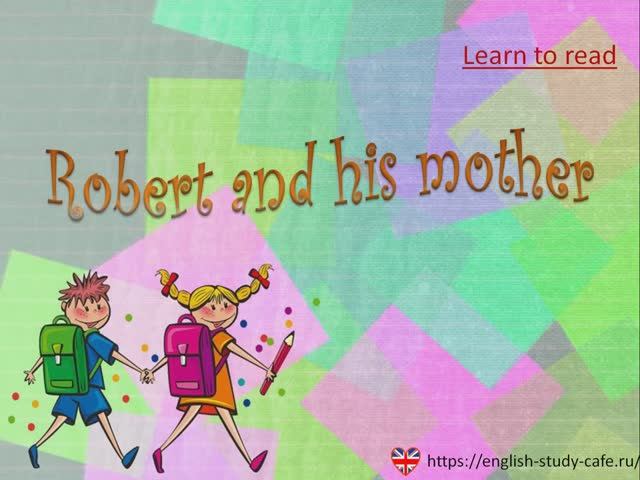 Robert and his mother - Читаем и слушаем смотреть онлайн