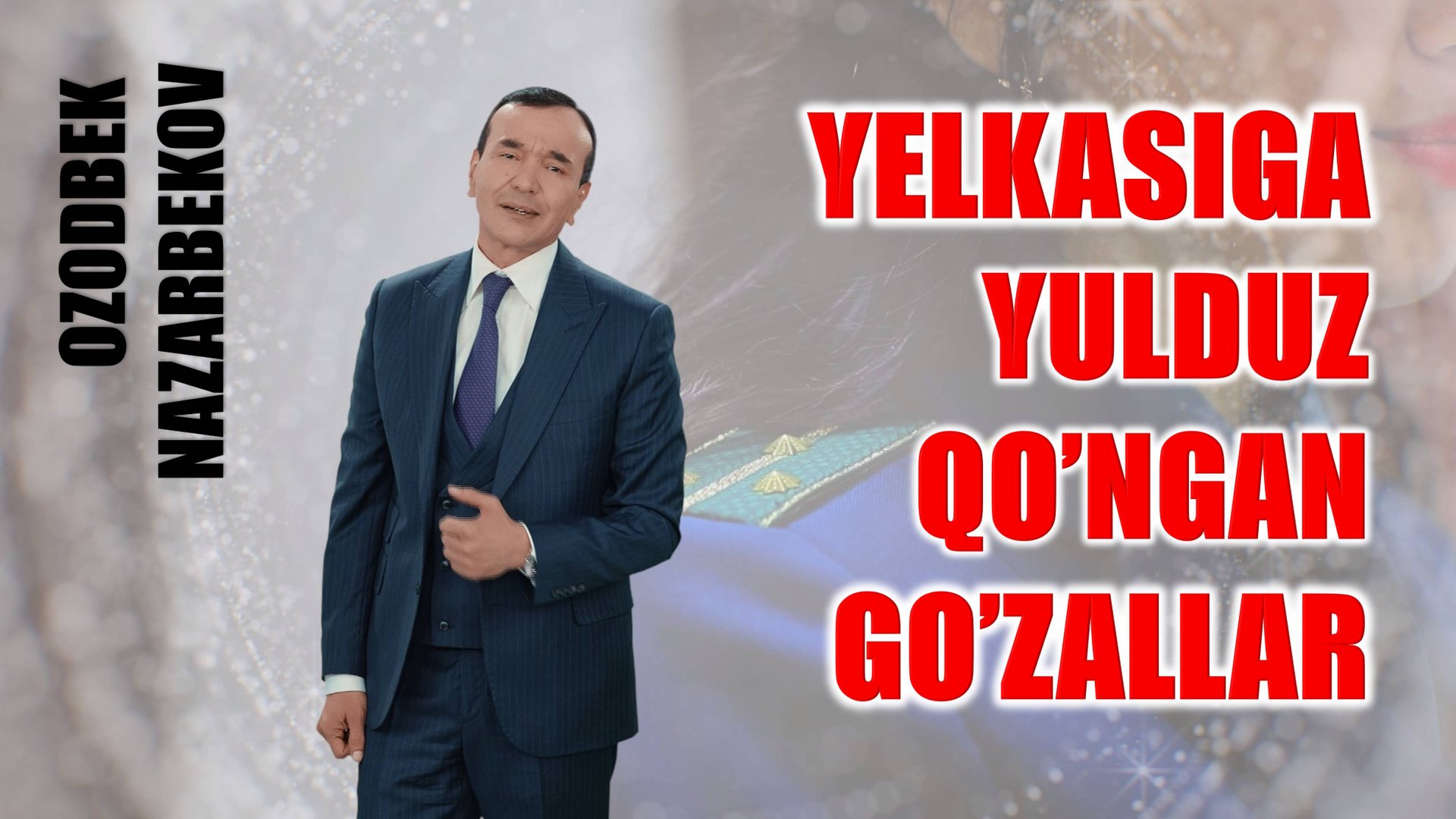 Елкасига юлдуз қўнган гўзаллар - Озодбек Назарбеков