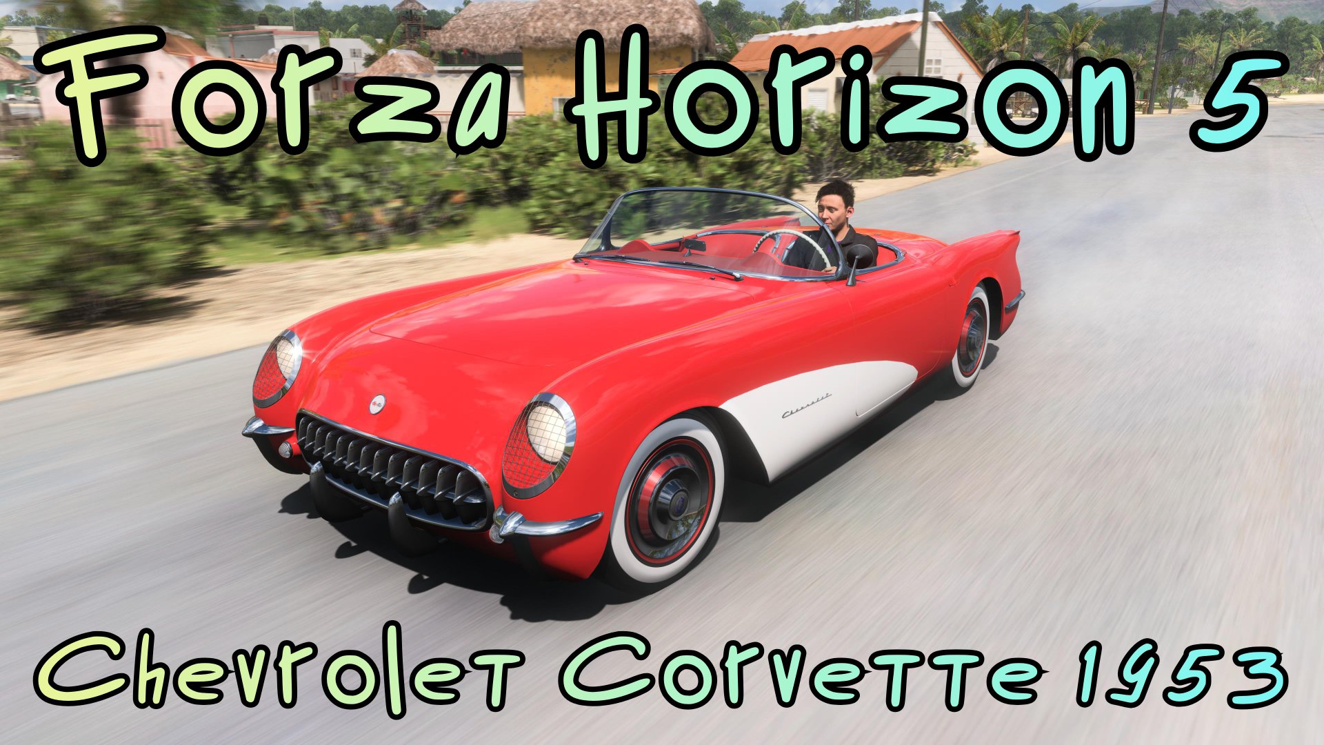 Chevrolet Corvette 1953 — родоначальник американской мечты в Forza Horizon 5 смотреть онлайн