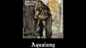 КРЕДО / JETHRO TULL - AQUALUNG (1971 г)