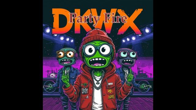 DKWX - Party Fire#newmusic #ClubHouse2025
