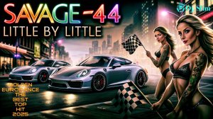 SAVAGE-44 - Little By Little. 🎵 Dj. Slim - New Eurodance / The Best Top Hit 2025 🎵