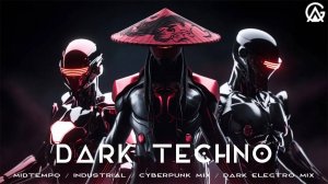 Dark Techno/ Midtempo / Industrial Cyberpunk Mix / Dark Electro Mix