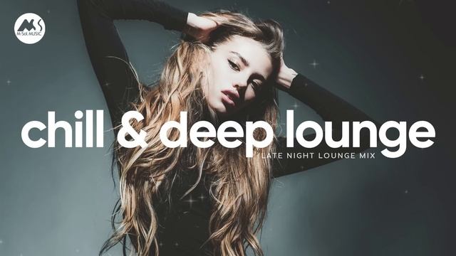Chill & Deep Lounge Mix