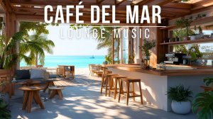 Coffee Bar Chillout Music 2025 Cafe Del Mar Style Lounge Music