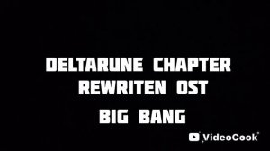Deltarune chapter rewritten ost BIG BANG