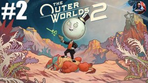The Outer Worlds 2 прохождение #2 [Без комментариев]