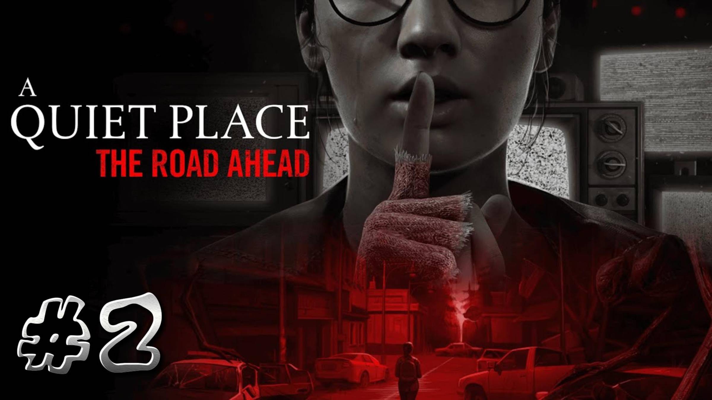 A Quiet Place: The Road Ahead ► Прохождение #2