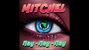 MITCHEL - Пау - пау - пау 2025 (KalashnikoFF Remix)